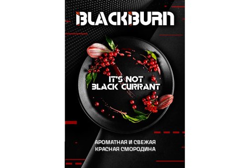 Black Burn - It's Not Black Currant 25g